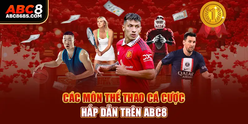 Các môn thể thao cá cược hấp dẫn trên Abc8.