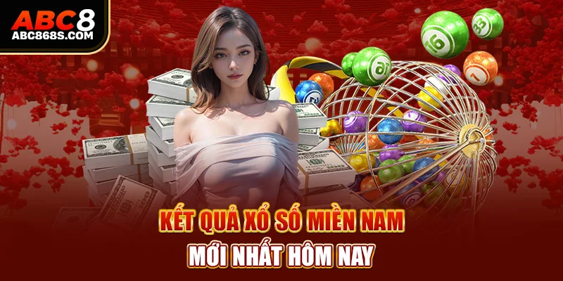 Kết quả xổ số miền Nam mới nhất hôm nay.