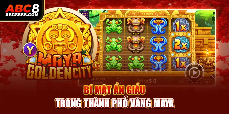 í mật ẩn giấu trong Thành phố vàng Maya.