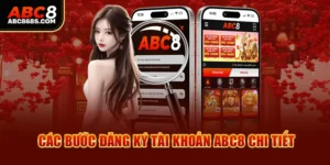 Các bước đăng ký tài khoản Abc8 chi tiết.