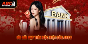 Ưu đãi nạp tiền đặc biệt của Abc8.