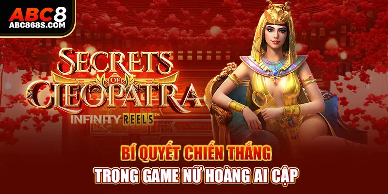 Bí quyết chiến thắng trong game Nữ hoàng Ai Cập.