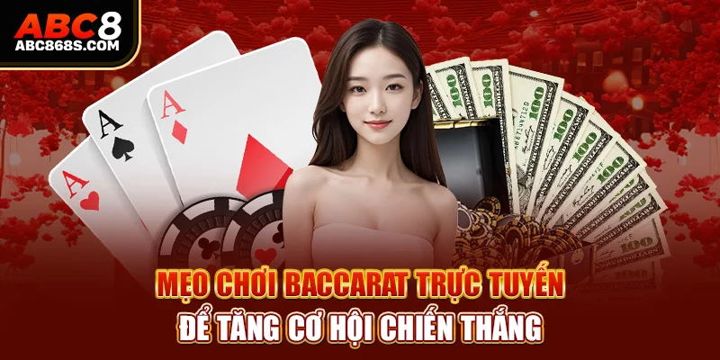  Mẹo chơi Baccarat trực tuyến để tăng cơ hội chiến thắng.