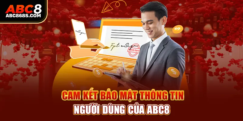 Cam kết bảo mật thông tin người dùng của Abc8.