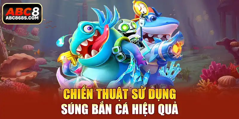 Chiến thuật sử dụng súng bắn cá hiệu quả.