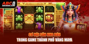 Cơ hội săn kho báu tại game thành phpps vàng maya