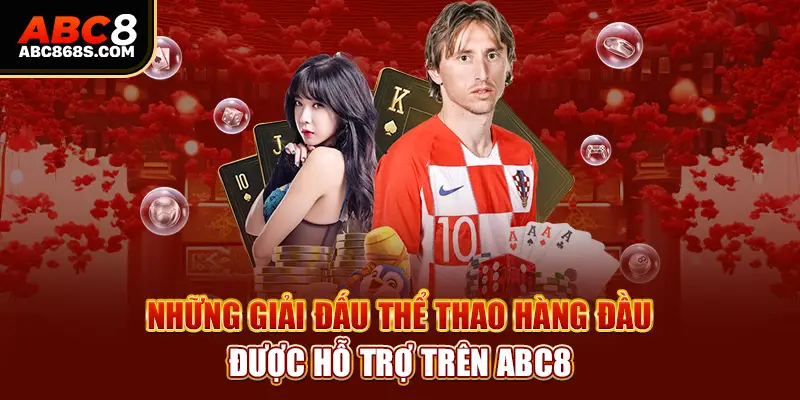 Những giải đấu thể thao hàng đầu được hỗ trợ trên Abc8.