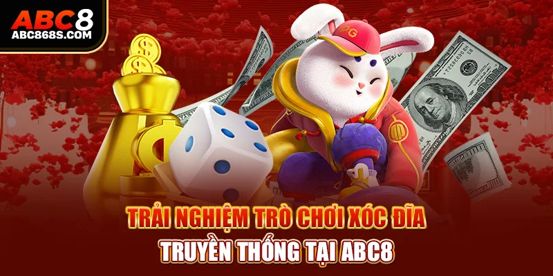  Trải nghiệm trò chơi xóc đĩa truyền thống tại Abc8.