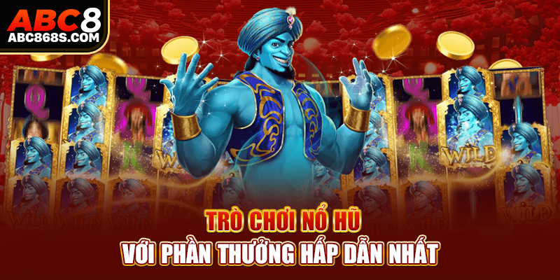 rò chơi nổ hũ với phần thưởng hấp dẫn nhất.