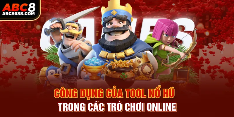 Công dụng của tool nổ hũ trong các trò chơi online.