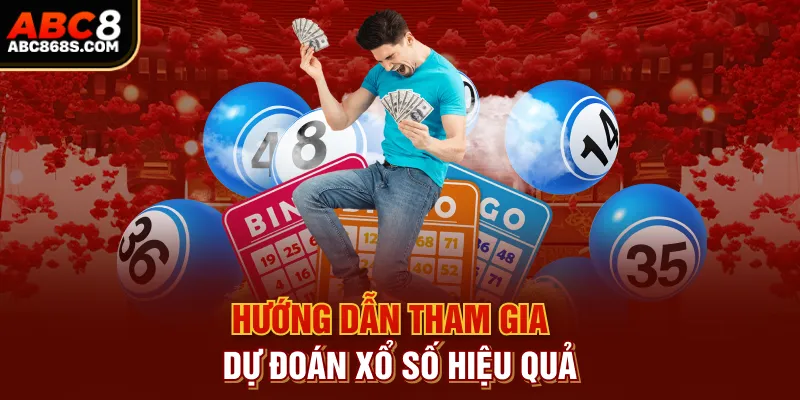 Hướng dẫn tham gia dự đoán xổ số hiệu quả.